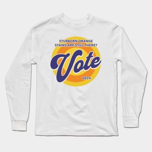 Vote Removes Stubborn Orange Stains Long Sleeve T-Shirt